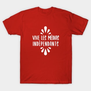 Vive les Médias Indépendants T-Shirt